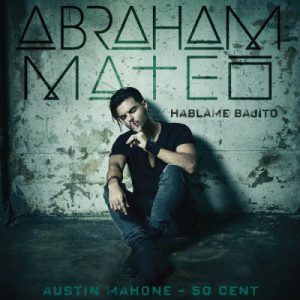Abraham Mateo Ft. 50 Cent, Austin Mahone – Háblame Bajito